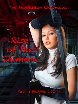 cover image of The Devolution Chronicles: Rise of the Chimera
